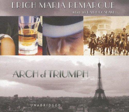 Erich Maria Remarque, Walter Sorell, Denver Lindley: Arch of Triumph (AudiobookFormat, 2005, Blackstone Audiobooks)