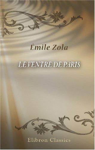 Émile Zola: Le Ventre de Paris (Paperback, French language, 2001, Adamant Media Corporation)