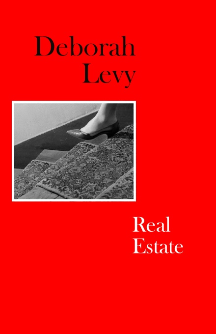 Deborah Levy: Real Estate (Hardcover, 2021, PENGUIN UK)