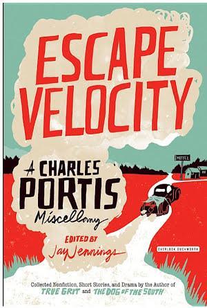 Charles Portis: Escape Velocity (2013)