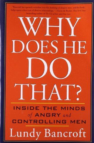 Lundy Bancroft, Lundy Bancroft: Why Does He Do That? (2003, Berkley Books)