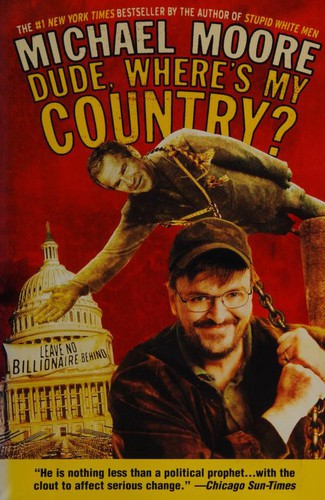 Michael Moore: Dude, where's my country? (2004, Warner Books)