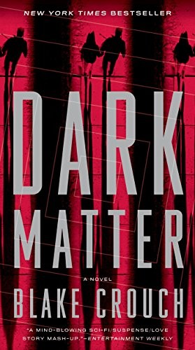 Blake Crouch: Dark Matter: A Novel (2018, Broadway Books)