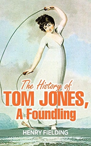 Henry Fielding: The History of Tom Jones, a Foundling (Hardcover, 2016, Simon & Brown)