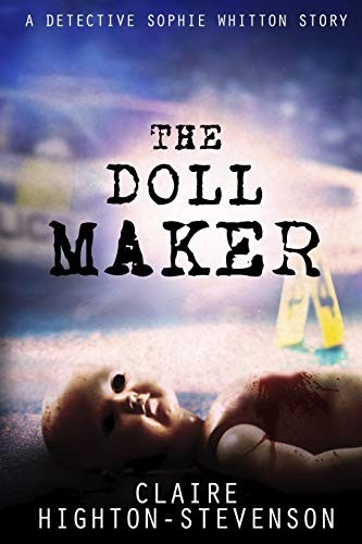 Claire Highton-Stevenson: The Doll Maker (Paperback, 2018, Independently published)