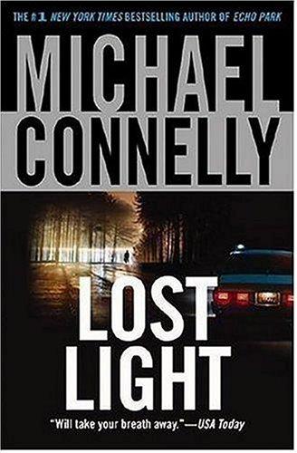 Michael Connelly: Lost Light (Harry Bosch) (2006, Grand Central Publishing)