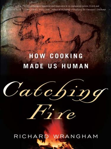 Richard W. Wrangham: Catching Fire (EBook, 2009, Basic Books)