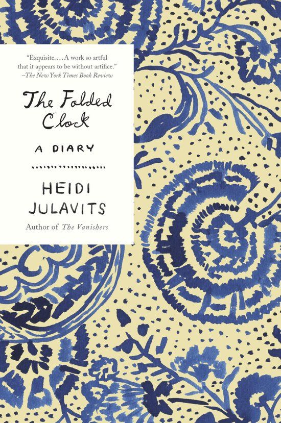 Heidi Julavits: The Folded Clock (2015)