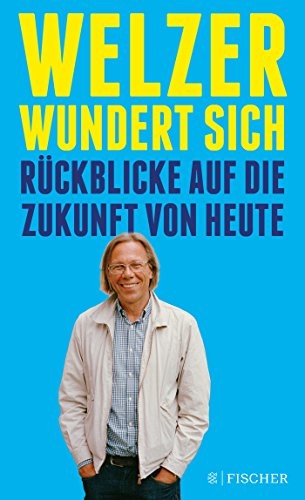 Harald Welzer: Welzer wundert sich (Paperback, 2018, FISCHER Taschenbuch)