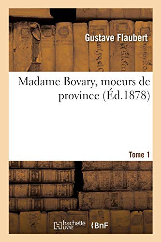 Gustave Flaubert: Madame Bovary (Paperback, 2018, Hachette Livre - BNF, HACHETTE LIVRE-BNF)