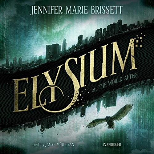 Jennifer Marie Brissett: Elysium (AudiobookFormat, 2015, Skyboat Media and Blackstone Audio)