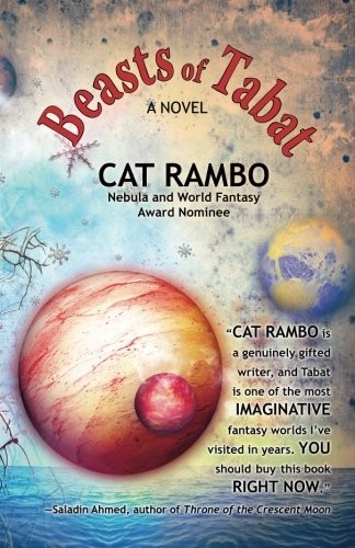 Cat Rambo: Beasts of Tabat (2015, WordFire Press)