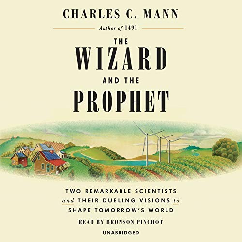 Charles C. Mann: The Wizard and the Prophet (AudiobookFormat, 2018, Random House Audio)