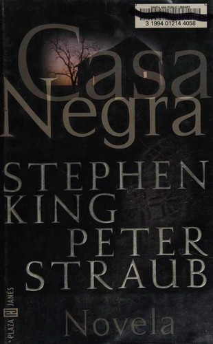 Stephen King, Patricia Anton, Peter Straub: Casa Negra (Hardcover, Spanish language, 2002, Plaza & Janes Editories Sa)