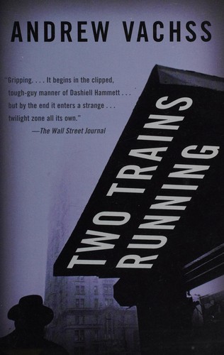 Andrew H. Vachss: Two trains running (2006, Vintage Books)