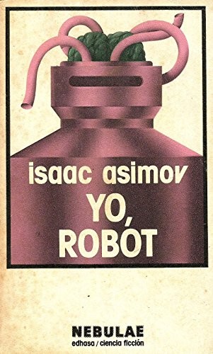 ASIMOV ISAAC, Isaac Asimov: Yo, robot (1984, Edhasa)