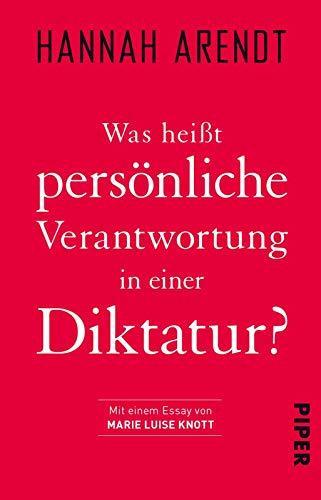 Hannah Arendt: Was heißt persönliche Verantwortung in einer Diktatur? (German language, 2018)