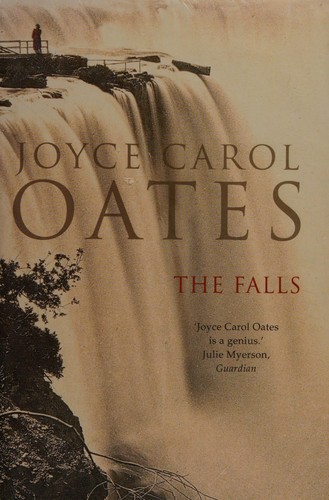 Joyce Carol Oates: The Falls (Hardcover, 2004, Fourth Estate)