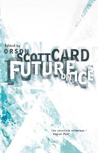 Orson Scott Card: Future On Ice (Future on Fire) (Paperback, 2000, Tor Books)