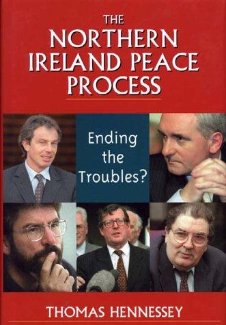 Thomas Hennessey: The Northern Ireland peace process (2001, Palgrave)