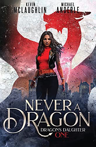 Kevin McLaughlin, Michael Anderle: Never A Dragon (Paperback, 2020, LMBPN Publishing)