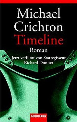 Michael Crichton: Timeline. Eine Reise in die Mitte der Zeit. (German language, 2003)