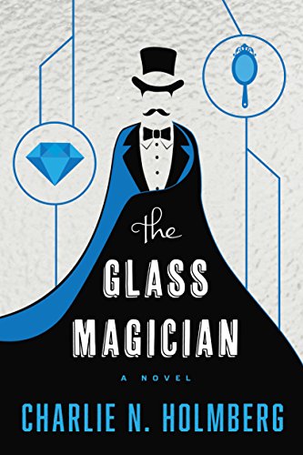 Charlie N. Holmberg: The Glass Magician (Paperback, 2014, 47North)