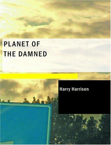 Harry Harrison: Planet of the Damned (Large Print Edition) (Paperback, 2007, BiblioBazaar)