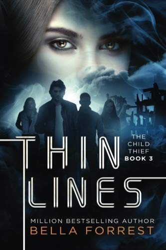 Bella Forrest: The Child Thief 3: Thin Lines (Volume 3) (2018, CreateSpace Independent Publishing Platform)