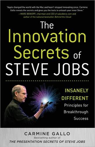 Carmine Gallo: The Innovation Secrets of Steve Jobs (Hardcover, 2010, McGraw-Hill)