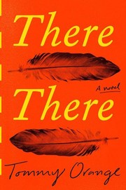 Tommy Orange: There There (2018, Alfred A. Knopf)