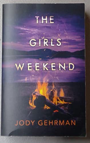 Jody Gehrman: The Girls Weekend (Paperback, 2021, Worldwide)