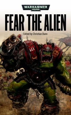 Christian Dunn: Fear The Alien (2010, Black Library)