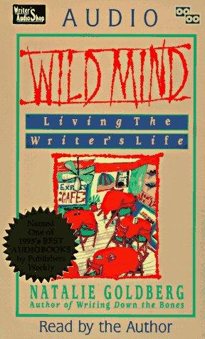 Natalie Goldberg: Wild Mind (AudiobookFormat, 1994, Writer's Audio Shop)