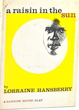 Lorraine Hansberry: Raisin in the Sun (1959, Random House)