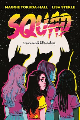 Maggie Tokuda-Hall, Lisa Sterle: Squad (2021, HarperCollins Publishers)