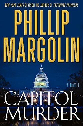 Phillip Margolin: Capitol Murder: A Novel of Suspense (2012)