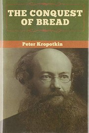 Peter Kropotkin: The Conquest of Bread (Hardcover, 2020, Bibliotech Press)