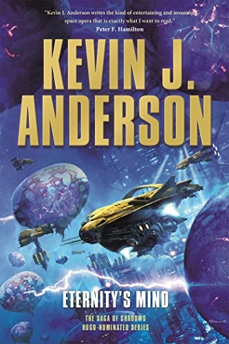 Kevin J. Anderson: Eternity's Mind: The Saga of Shadows, Book Three (Hardcover, 2016, Tor Books)