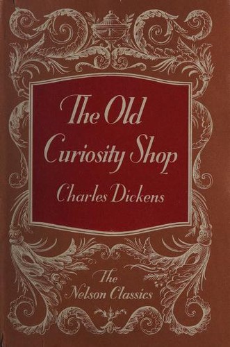 Charles Dickens: The Old Curiosity Shop (Thomas Nelson and Sons)