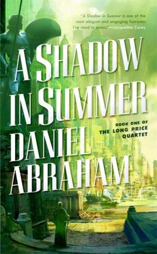 A Shadow in Summer (The Long Price Quartet) (2007, Tor Fantasy)