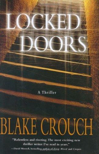 Blake Crouch: Locked doors (2005, Thomas Dunne Books)