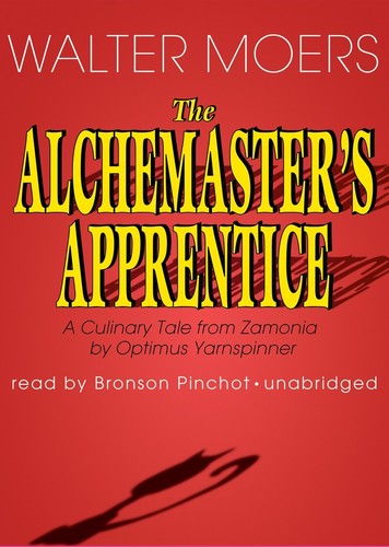 Walter Moers, Bronson Pinchot: The Alchemaster’s Apprentice (AudiobookFormat, 2011, Blackstone Audio)