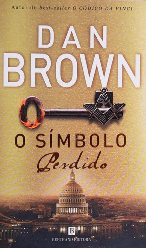 Dan Brown: O Símbolo Perdido (Paperback, Portuguese language, 2009, Bertrand Editora)