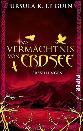 Ursula K. Le Guin: Das Vermächtnis von Erdsee: Erzählungen (Paperback, 2015, Piper Verlag GmbH)