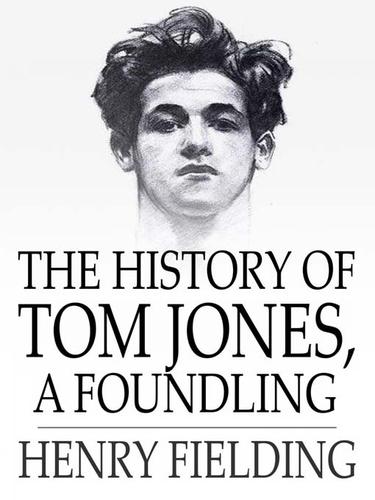 Henry Fielding: The History of Tom Jones, a Foundling (EBook, 2009, The Floating Press)