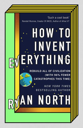 Ryan North, Ryan North: How to Invent Everything (2018, Penguin Random House)