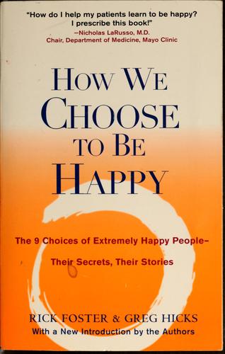 Rick Foster: How we choose to be happy (2004, Penguin Group)