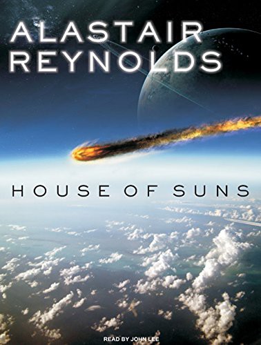 Alastair Reynolds, John Lee: House of Suns (AudiobookFormat, 2009, Tantor Audio)