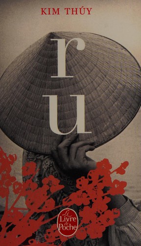 Kim Thúy: Ru (French language, 2012, Librairie générale française)